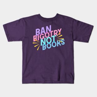 Ban Bigotry Not Books Kids T-Shirt